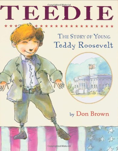 Teedie : the story of young Teddy Roosevelt